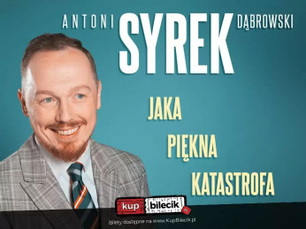 Siedlce | Antoni Syrek-Dąbrowski | Jaka piękna katastrofa | 29.11.24 g. 19.00